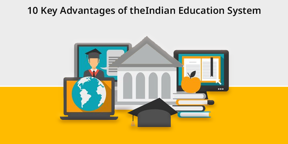 10 Key Advantages of Indian Education System