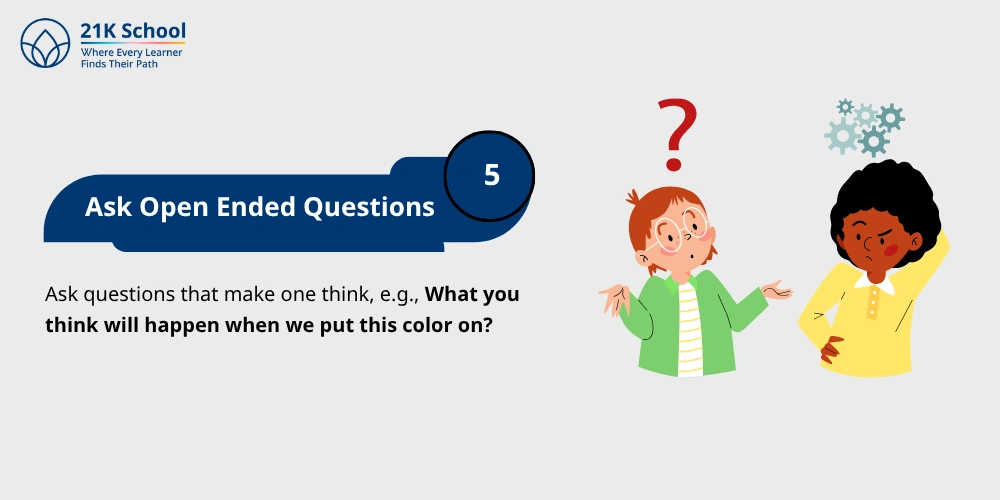 Ask Open Ended Questions
