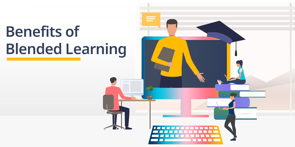 11 Key Benefits of Blended Learning