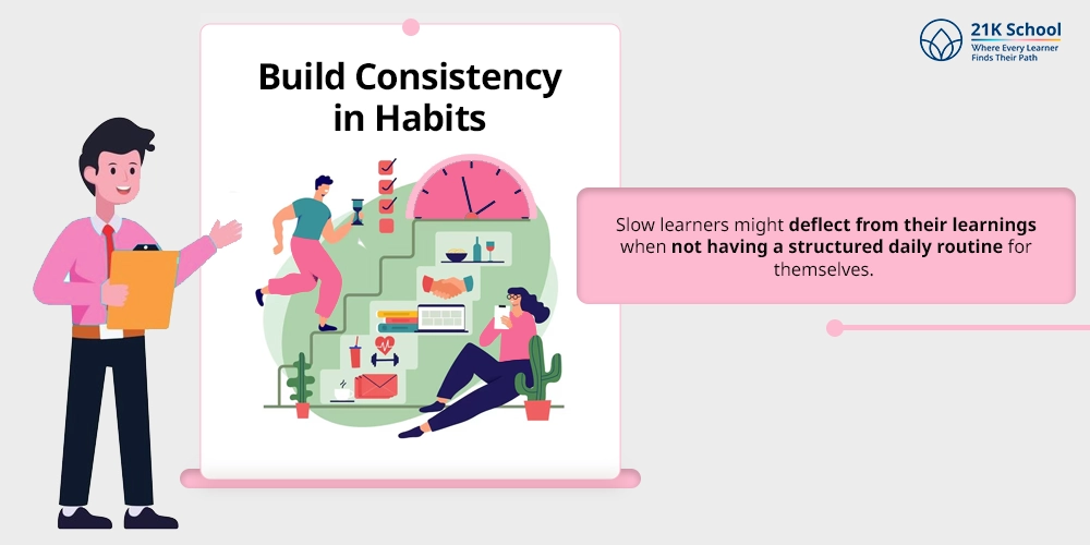 8. Build Consistency in Habits