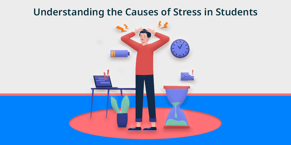 Top 7 Causes of Stress in Students And How to Manage Them