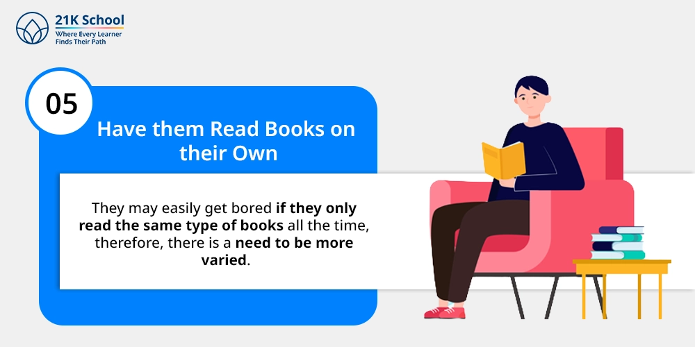 5) Have them read books on their own