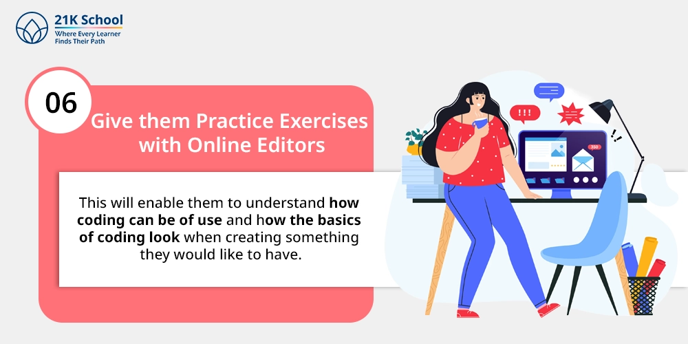 6) Give them practice exercises with online editors