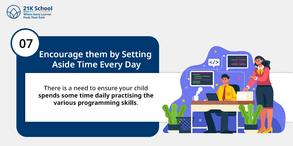 7) Encourage them by setting aside time every day