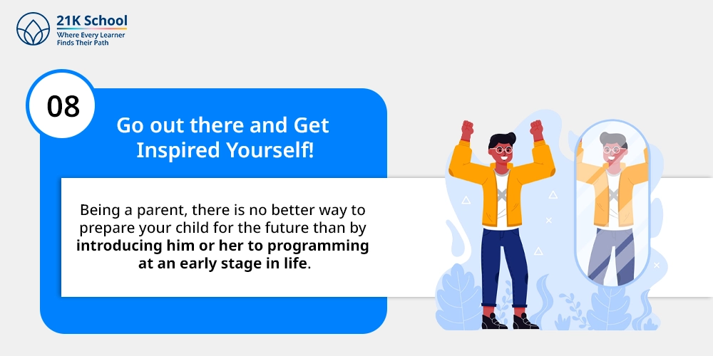 8) Go out there and get inspired yourself!