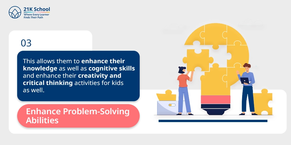 3. Enhance Problem-Solving Abilities: 