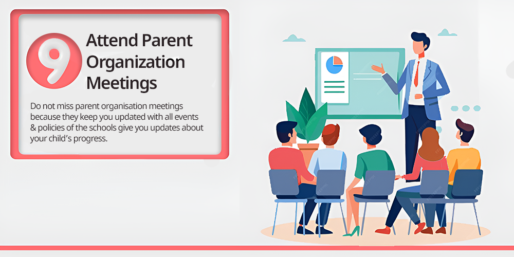 9. Attend Parent Organization Meetings