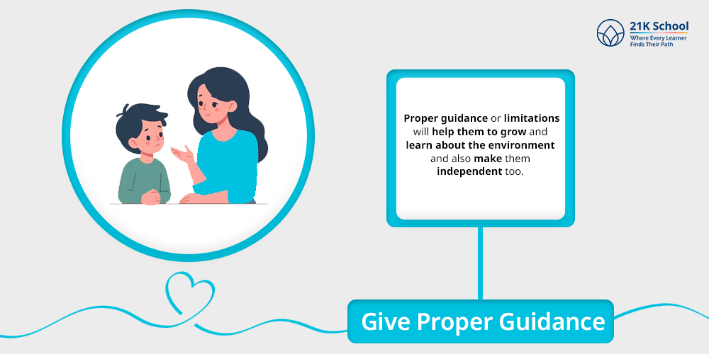 Give Proper Guidance:
