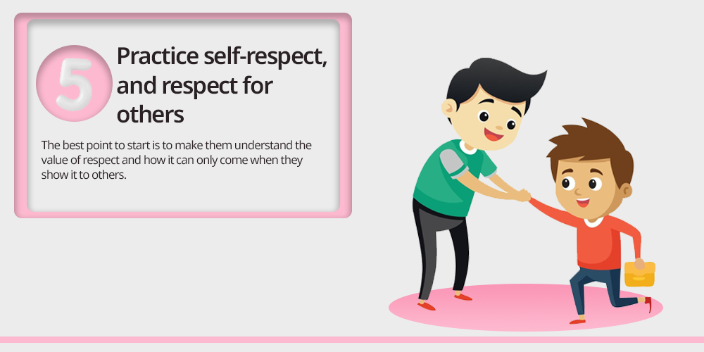 5. Practice Self-Respect, and Respect for Others