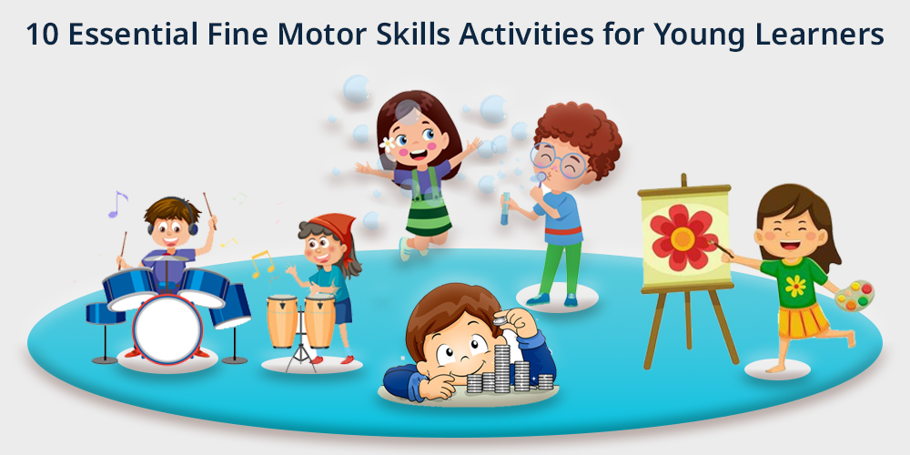 10 Essential Fine Motor Skills Activities for Young Learners