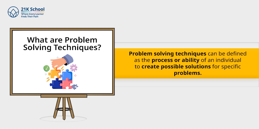 What are Problem Solving Techniques?