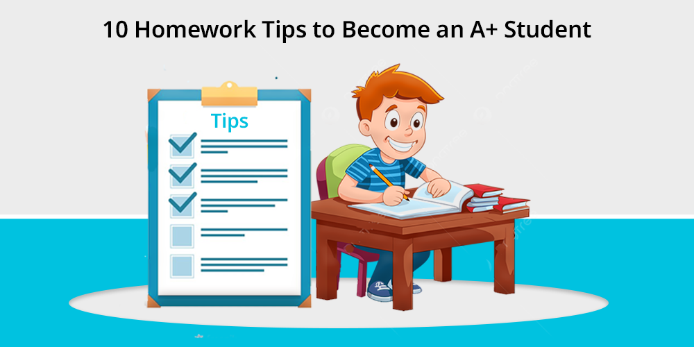 10 Homework Tips to Become an A+ Student