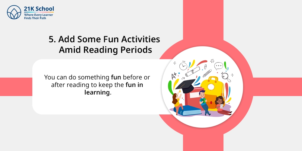 5. Add Some Fun Activities Amid Reading Periods