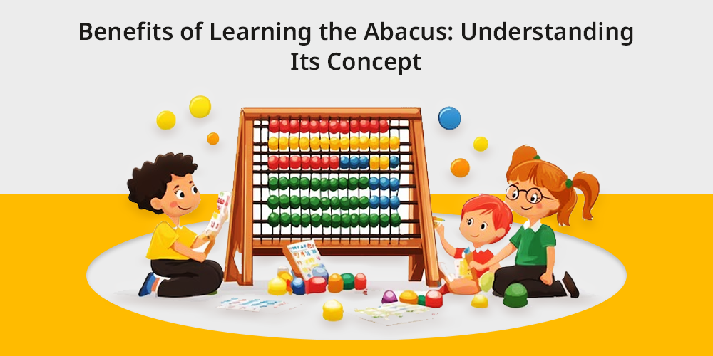 Benefits of Learning Abacus: Sharpen Your Child's Math & Focus