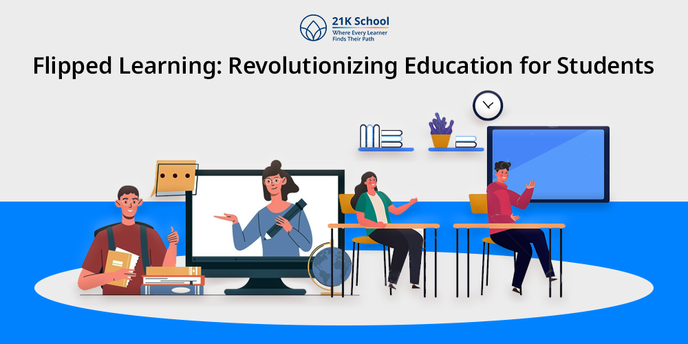 Flipped Learning- Revolutionizing Education for Students