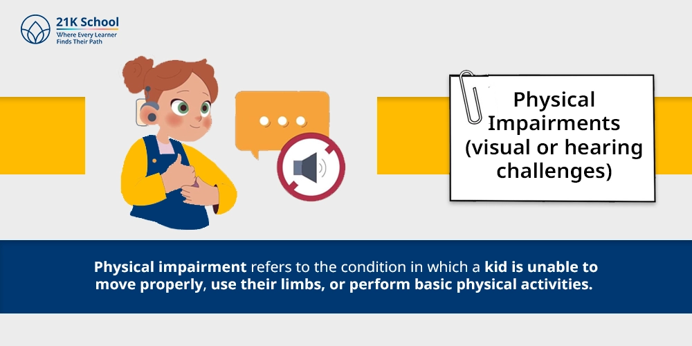 3. Physical Impairments (visual or hearing challenges)