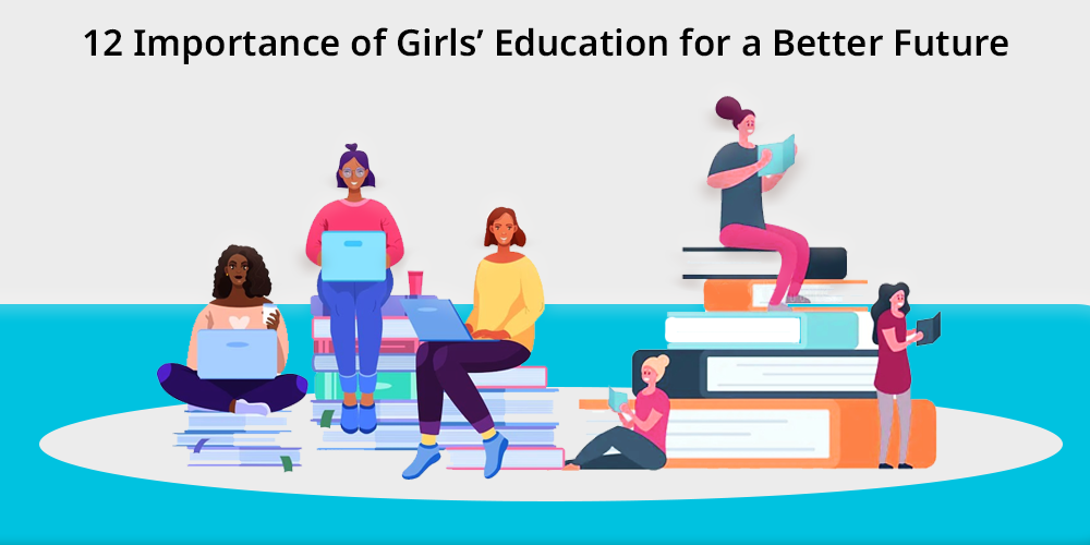12 Importance of Girls' Education for a Better Future