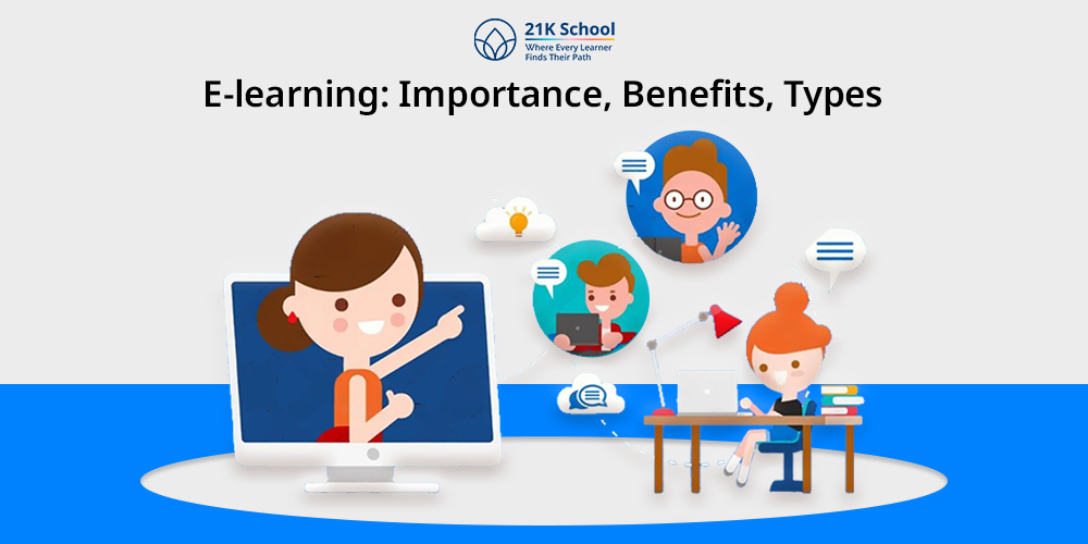 E Learning: Importance, Benefits, Types