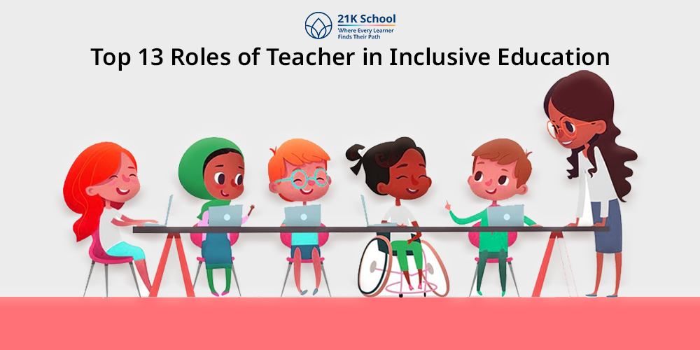 Top 13 Roles of Teacher in Inclusive Education