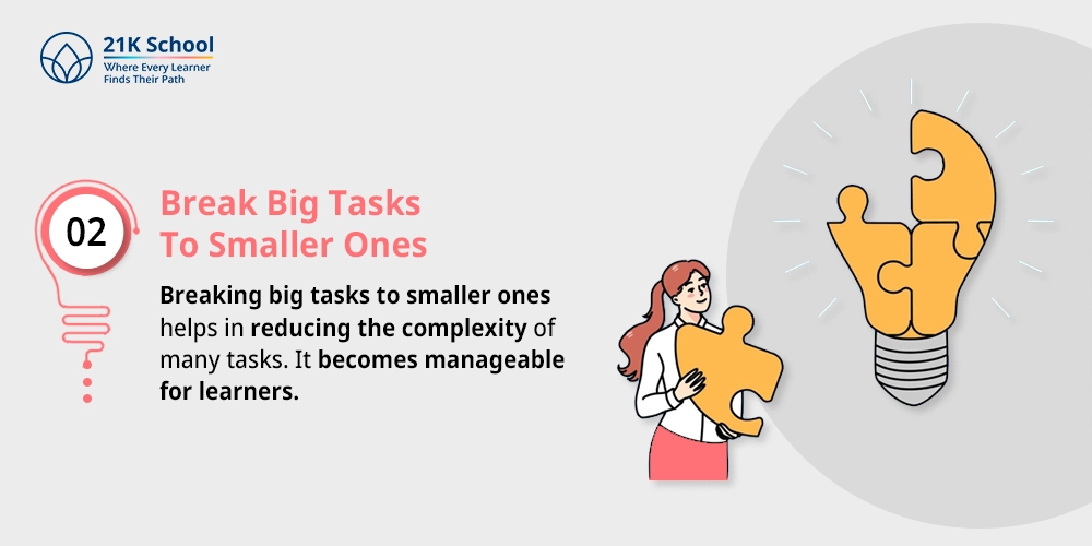 Break Big Tasks To Smaller Ones