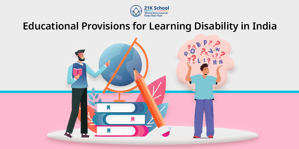 Educational Provisions for Learning Disability in India: Know Them All!