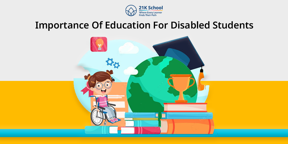 Exploring the Importance of Education for Disabled Students in 21st Century
