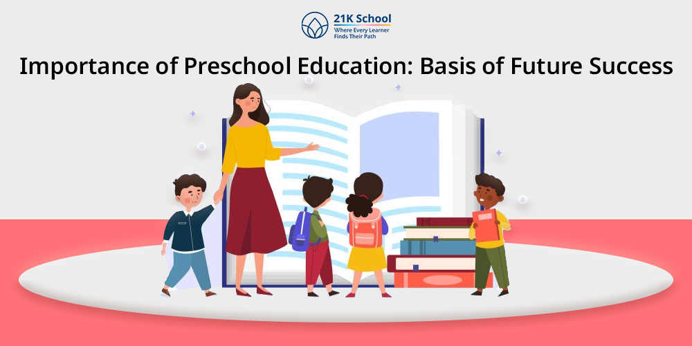 12 Importance of Preschool Education Every Parent Should Know