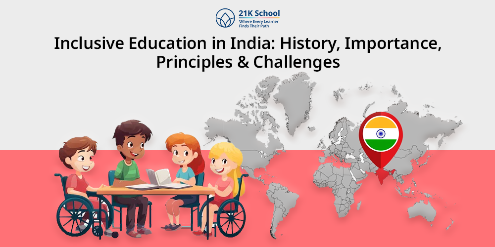 Inclusive Education in India: History, Importance, Principles & Challenges