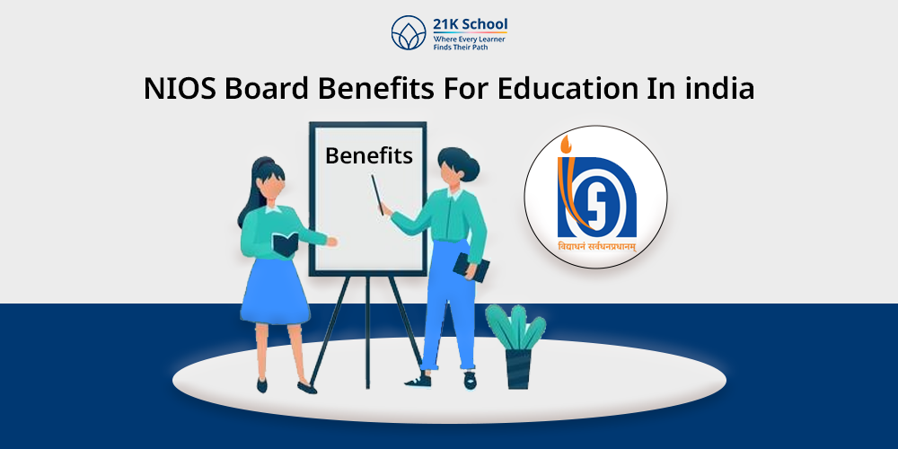 14 NIOS Board Benefits: Know Before Selecting NIOS For Education In India