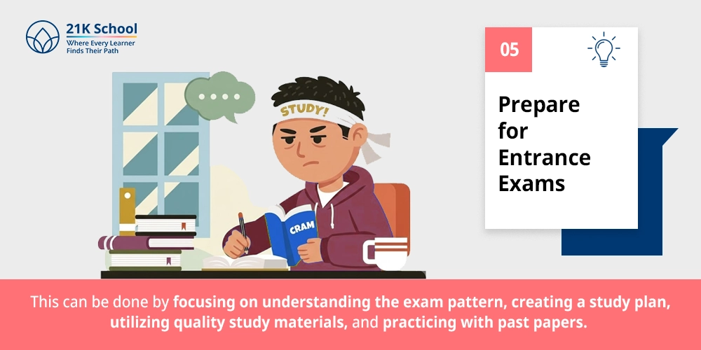 5. Prepare for Entrance Exams