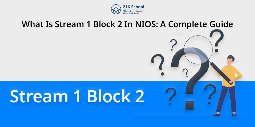 What Is Stream 1 Block 2 In NIOS: Admission Guide for Kids