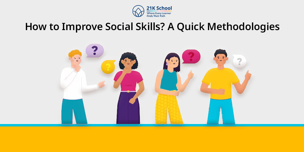 How to Improve Social Skills? A Quick Methodologies