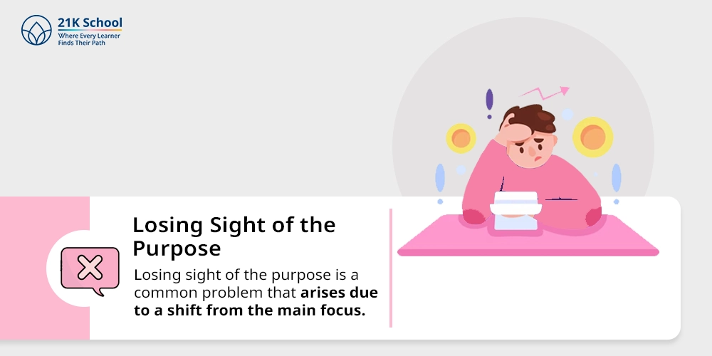 4. Losing Sight of the Purpose
