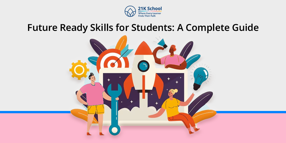 Future Ready Skills for Students: A Complete Guide
