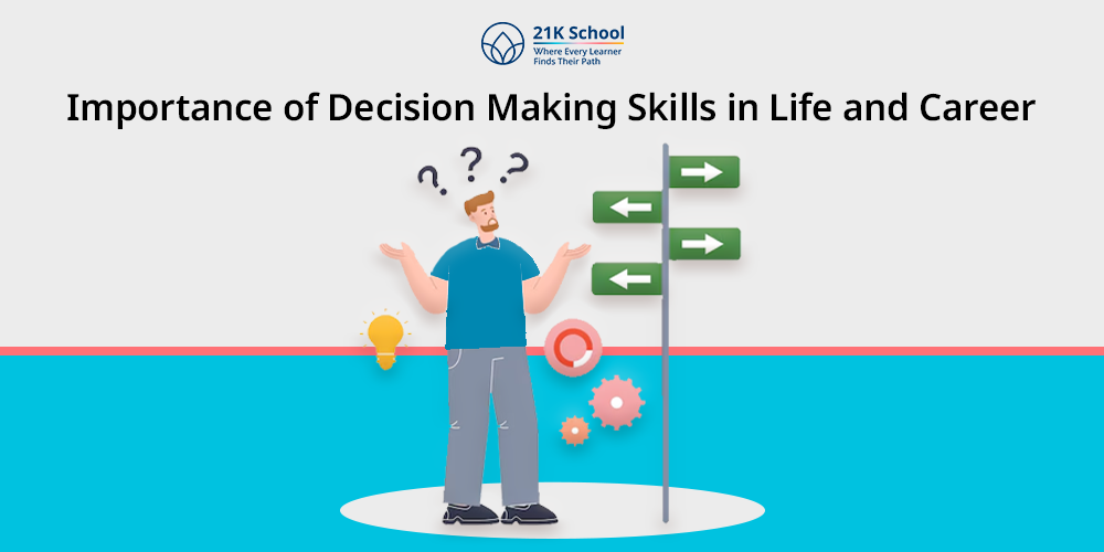 Importance of Decision Making Skills in Life and Career