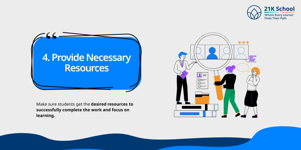 Provide Necessary Resources