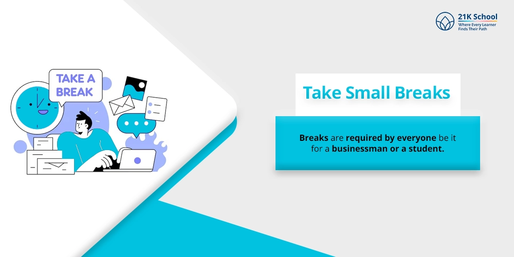 Take Small Breaks