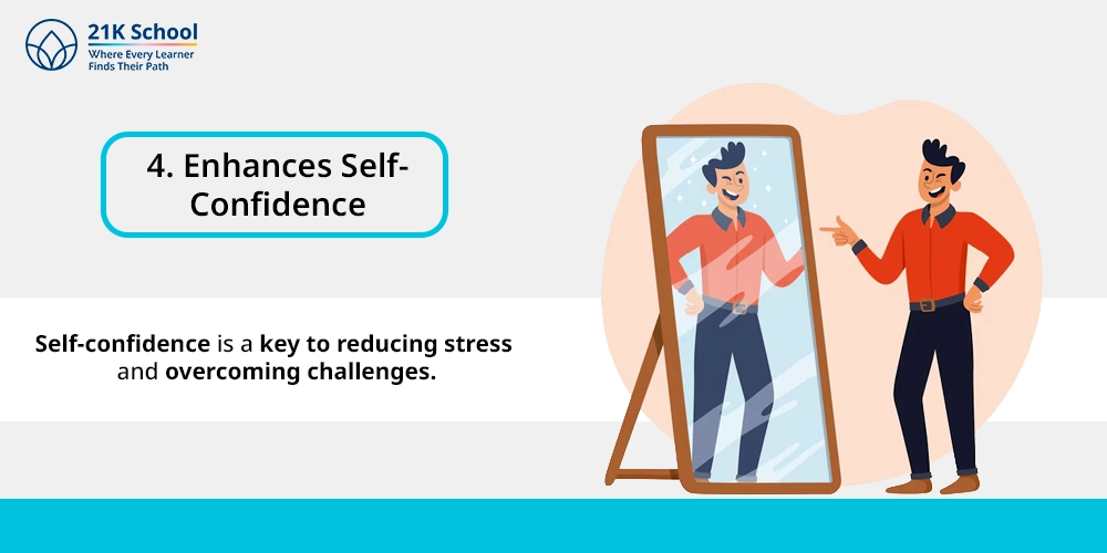 4. Enhances Self-Confidence