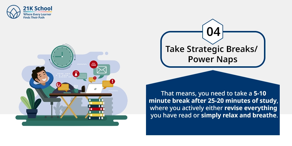 4. Take Strategic Breaks/ Power Naps