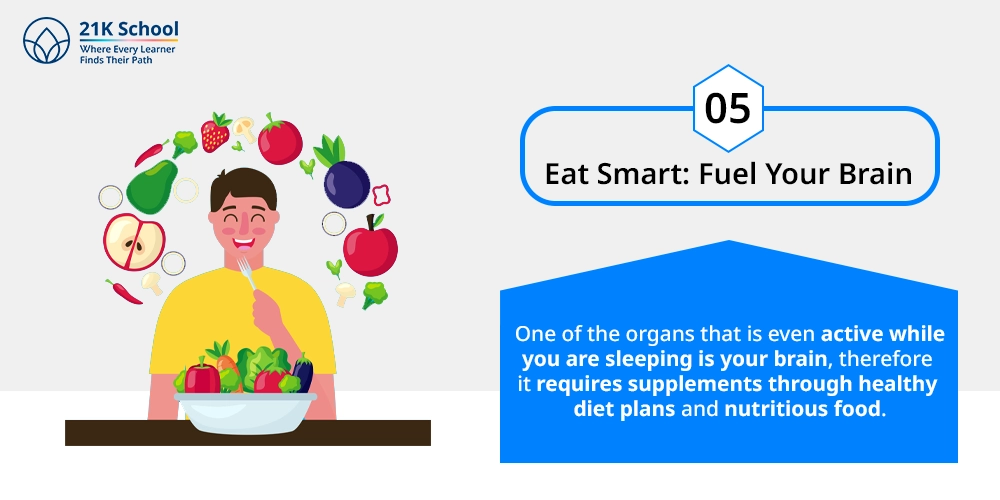 5. Eat Smart: Fuel Your Brain