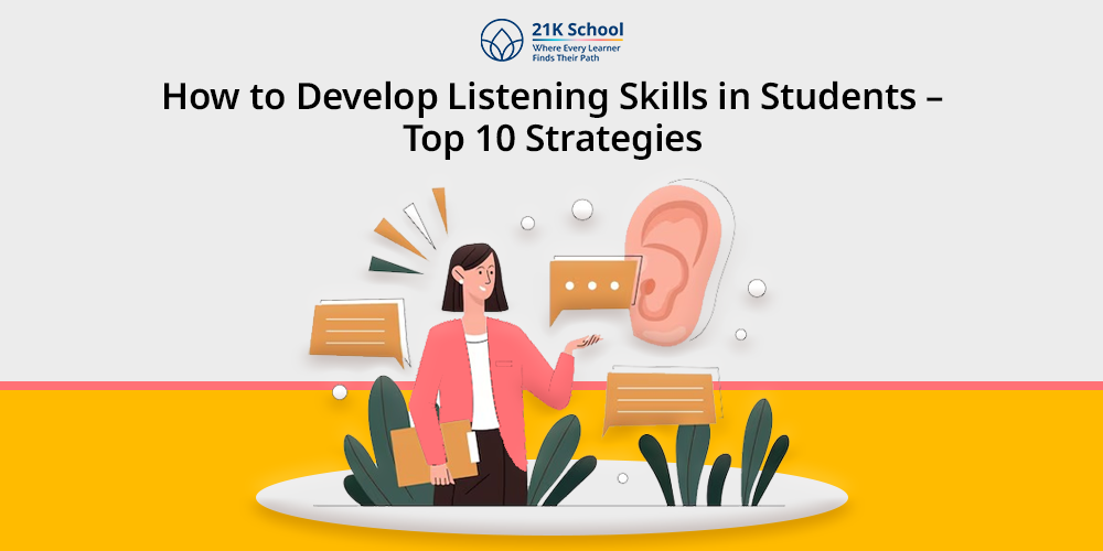 How to Develop Listening Skills in Students - Top 10 Strategies