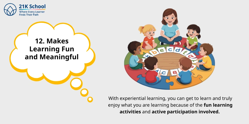 12. Makes Learning Fun and Meaningful