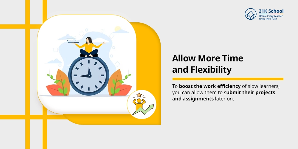 Allow More Time and Flexibility