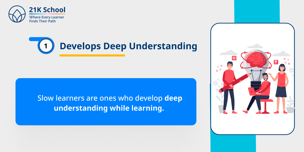 1. Develops Deep Understanding