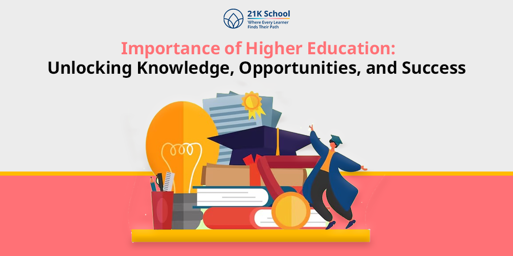 10 Importance of Higher Education: Unlocking Knowledge and Opportunities