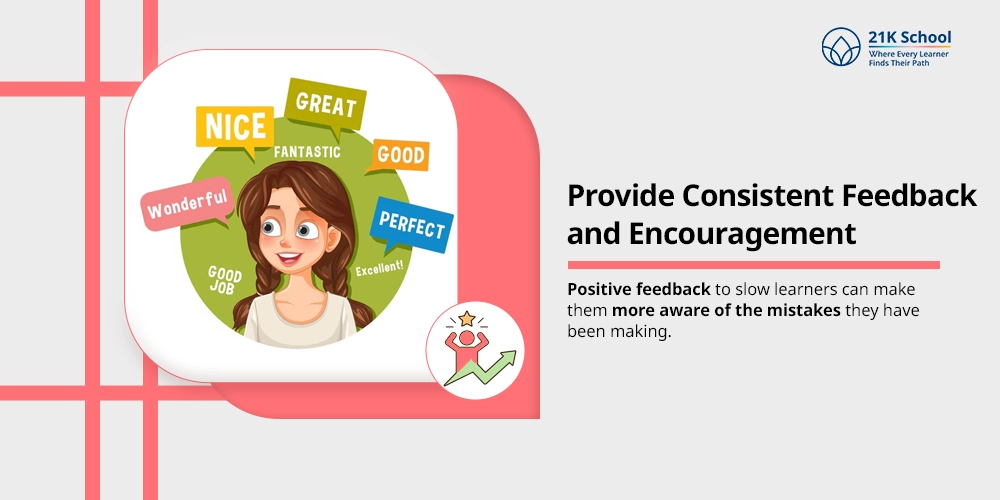 Provide Consistent Feedback and Encouragement