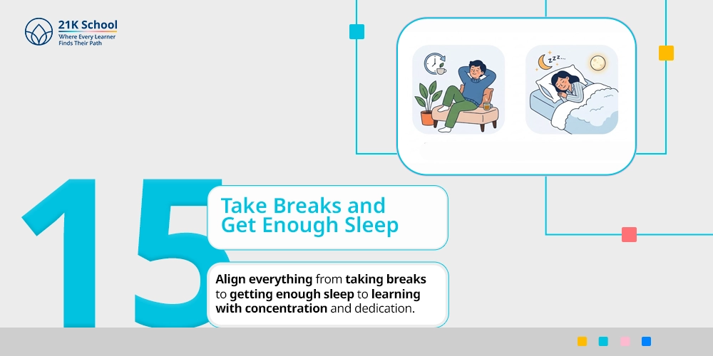 Take Breaks and Get Enough Sleep