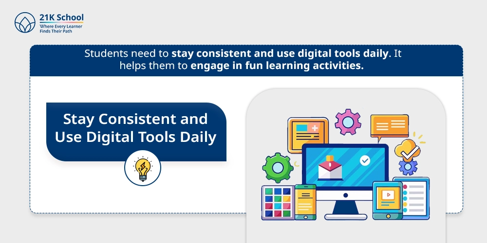 1. Stay Consistent and Use Digital Tools Daily