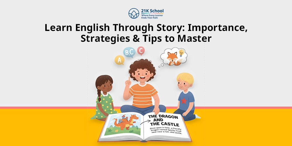 Learn English Through Story: Importance, Strategies & Tips to Master!