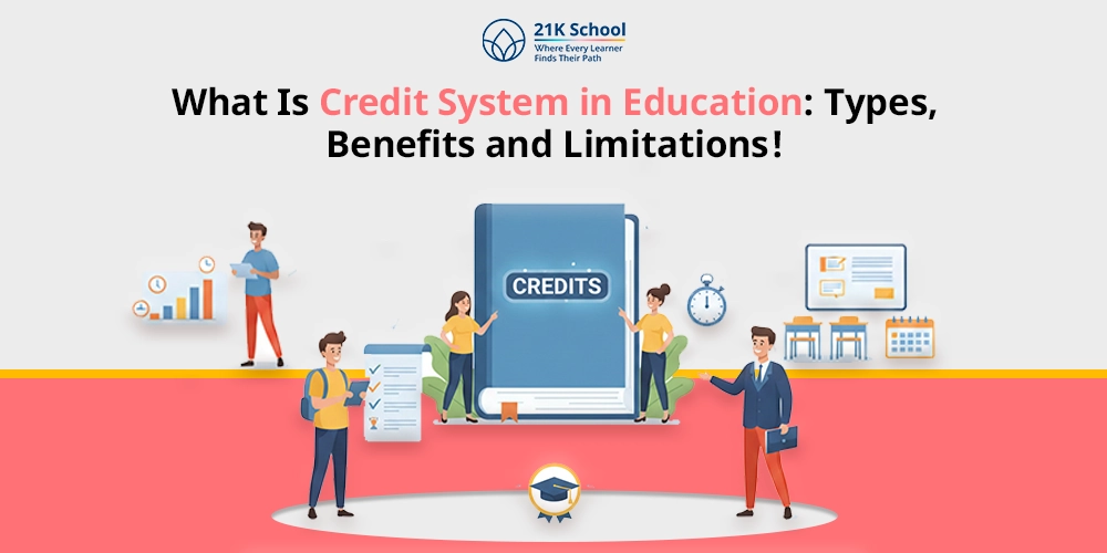 What Is Credit System in Education: Types, Benefits and Limitations!